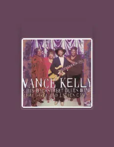 收听 Vance Kelly & His Backstreet Blues Band、观看音乐视频、阅读小传、查看巡演日期等 ！