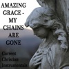 Amazing Grace - My Chains Are Gone: Current Christian Instrumentals