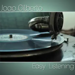 Easy Listening - João Gilberto