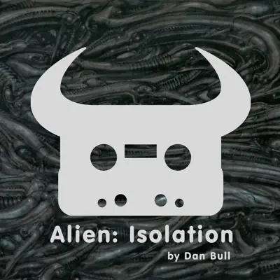 Alien: Isolation - Single - Dan Bull