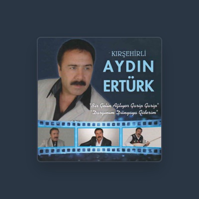 Hör dir Kırşehirli Aydın Ertürk an, schau dir Musikvideos an, lies die Biografie, finde Tourdaten und mehr!