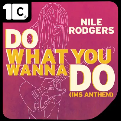Do What You Wanna Do Remixies - Nile Rodgers Do What You Wanna Do Remixies - Nile Rodgers