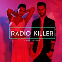 It Hurts Like Hell - Single - Radio Killer