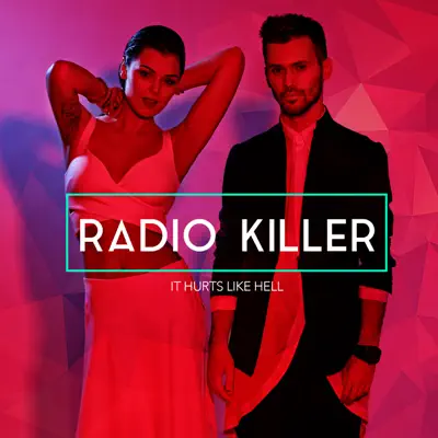 It Hurts Like Hell - Single - Radio Killer