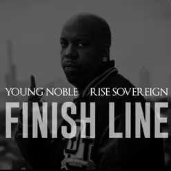 Finish Line (feat. Rise Sovereign) - Single - Young Noble Finish Line (feat. Rise Sovereign) - Single - Young Noble