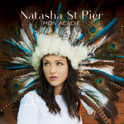 Mon Acadie - Natasha St. Pier