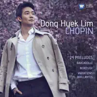 Hyek Lim - 24 Préludes, Op. 28: No. 13 in F-Sharp Major — Dong