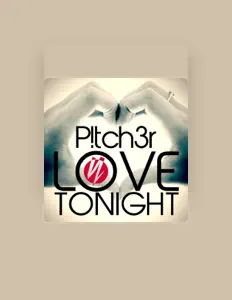 Listen to P!tch3r, watch music videos, read bio, see tour dates & more!