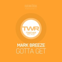 Gotta Get - Single - Mark Breeze