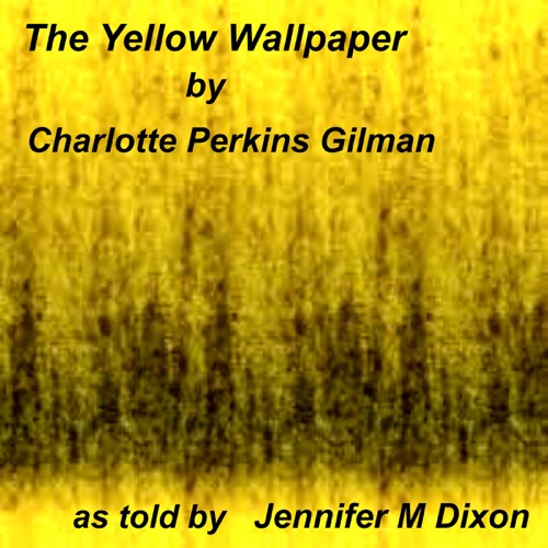 The Yellow Wallpaper: A Story (Unabridged) cover