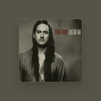Listen to Ryan Tharp, watch music videos, read bio, see tour dates & more!