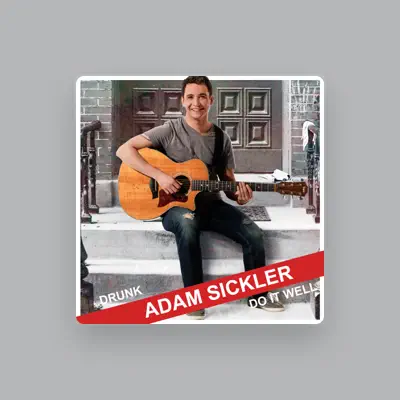 Listen to Adam Sickler, watch music videos, read bio, see tour dates & more!