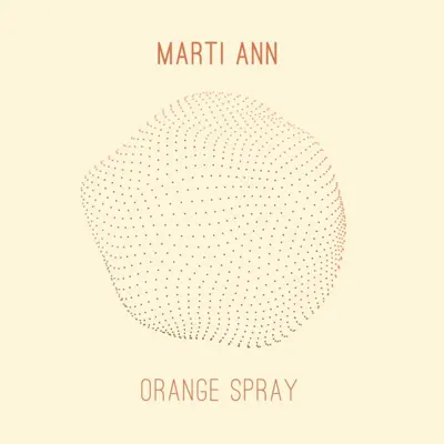 Orange Spray - Single - Marti Ann