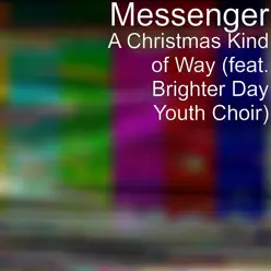 A Christmas Kind of Way (feat. Brighter Day Youth Choir) - Single - Messenger A Christmas Kind of Way (feat. Brighter Day Youth Choir) - Single - Messenger