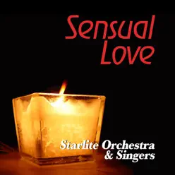 Sensual Love - The Starlite Orchestra & Singers Sensual Love - The Starlite Orchestra & Singers