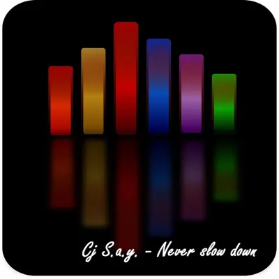 Cj S.a.y. adlı sanatçının Never Slow Down albümünü dinle