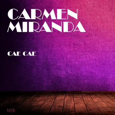 Cae Cae - Carmen Miranda