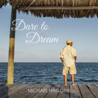 Michael Haggins - Dare to Dream