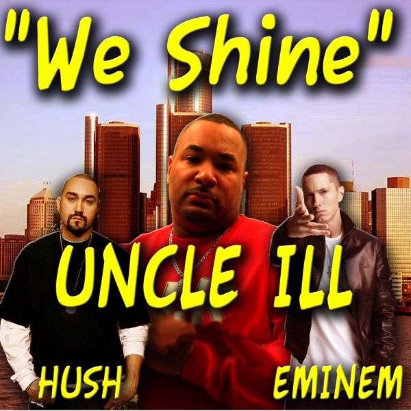 We Shine (feat. Eminem) - Single - Uncle ILL