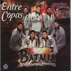 Entre Copas - La Batalla Entre Copas - La Batalla
