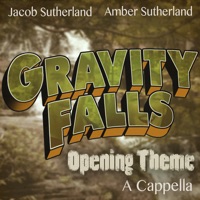 Gravity Falls Opening Theme (A Cappella) [feat. Amber Sutherland] - Single - Jacob Sutherland