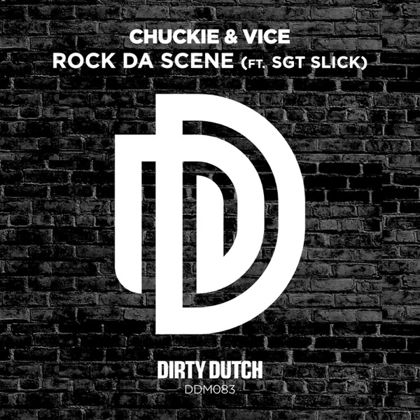 Rock da Scene (feat. Sgt Slick) - Single - Chuckie & Vice