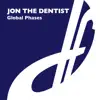 Jon the Dentist - Global Phases