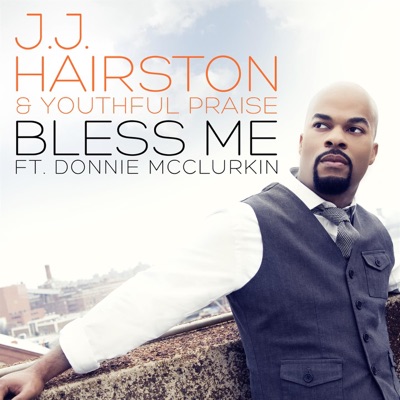 Bless Me (feat. Donnie McClurkin) [Radio Edit] - Single