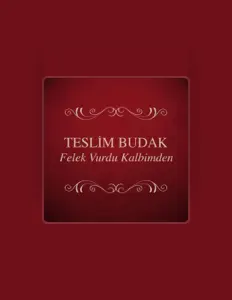 Poslechněte si interpreta Teslim Budak, sledujte hudební videa, přečtěte si životopis, podívejte se na data turné a další informace.