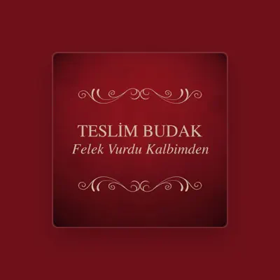Listen to Teslim Budak, watch music videos, read bio, see tour dates & more!
