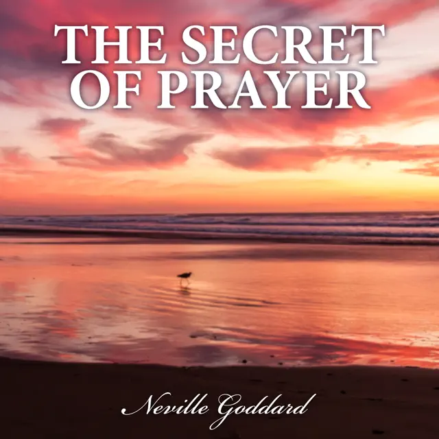 The Secret of Prayer (Unabridged)