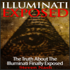 Illuminati Exposed: The Truth About the Illuminati Finally Exposed (Unabridged) - Steven Nash