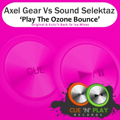 Play the Ozone Bounce (Sound Selektaz vs. Axel Gear) - Single