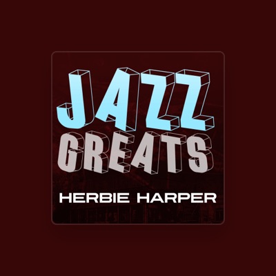 Listen to Herbie Harper, watch music videos, read bio, see tour dates & more!