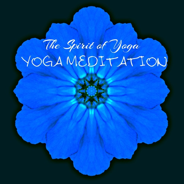 Yoga Meditation – The Spirit of Yoga in This Relaxing Meditation Music Collection, Breathing and Mindfulness