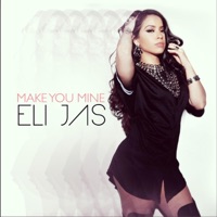 Make You Mine - Single - Eli Jas