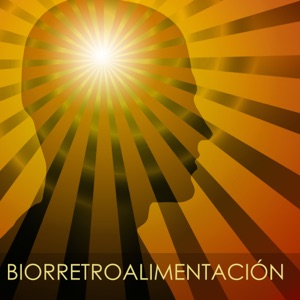 Biorretroalimentación - Biofeedback Terapia, Música para Sanar el Alma