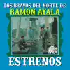 Los Bravos del Norte de Ramón Ayala - Detrás De Tus Huesos