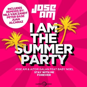 Stay with Me Forever (feat. Baby Noel) [I Am the Summer Party] - EP