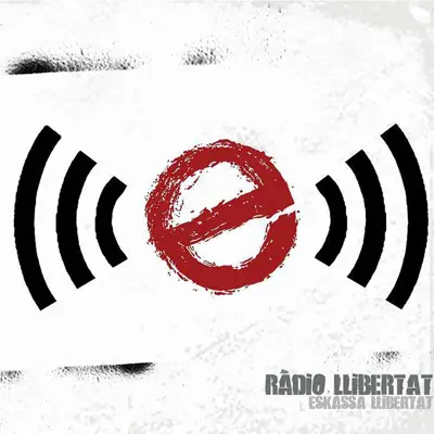Ràdio Llibertat - Eskassa Llibertat Ràdio Llibertat - Eskassa Llibertat