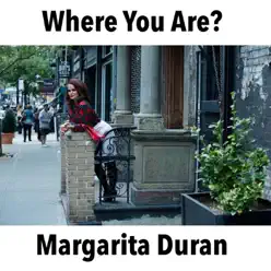 Where You Are? - Single - Margarita Durán