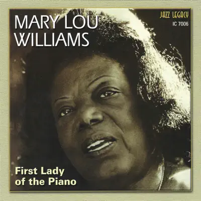 First Lady of the Piano - Mary Lou Williams First Lady of the Piano - Mary Lou Williams