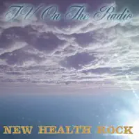New Health Rock — TV ON THE RADIO