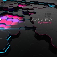 If Ya Hate Me - Single - Caballero