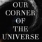 Our Corner of the Universe - K.S. Rhoads lyrics