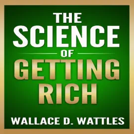 The Science of Getting Rich (Unabridged)