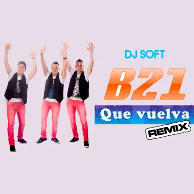 Que Vuelva (Remix) - Single - Banda XXI