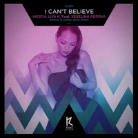 I Can't Believe - Single - West.K, Liva K & Veselina Popova