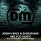 Are You Ready - Jeremy Bass & SUGIURUMN lyrics
