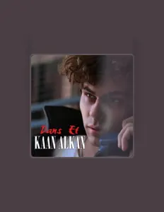 收听 Kaan Alkan、观看音乐视频、阅读小传、查看巡演日期等 ！